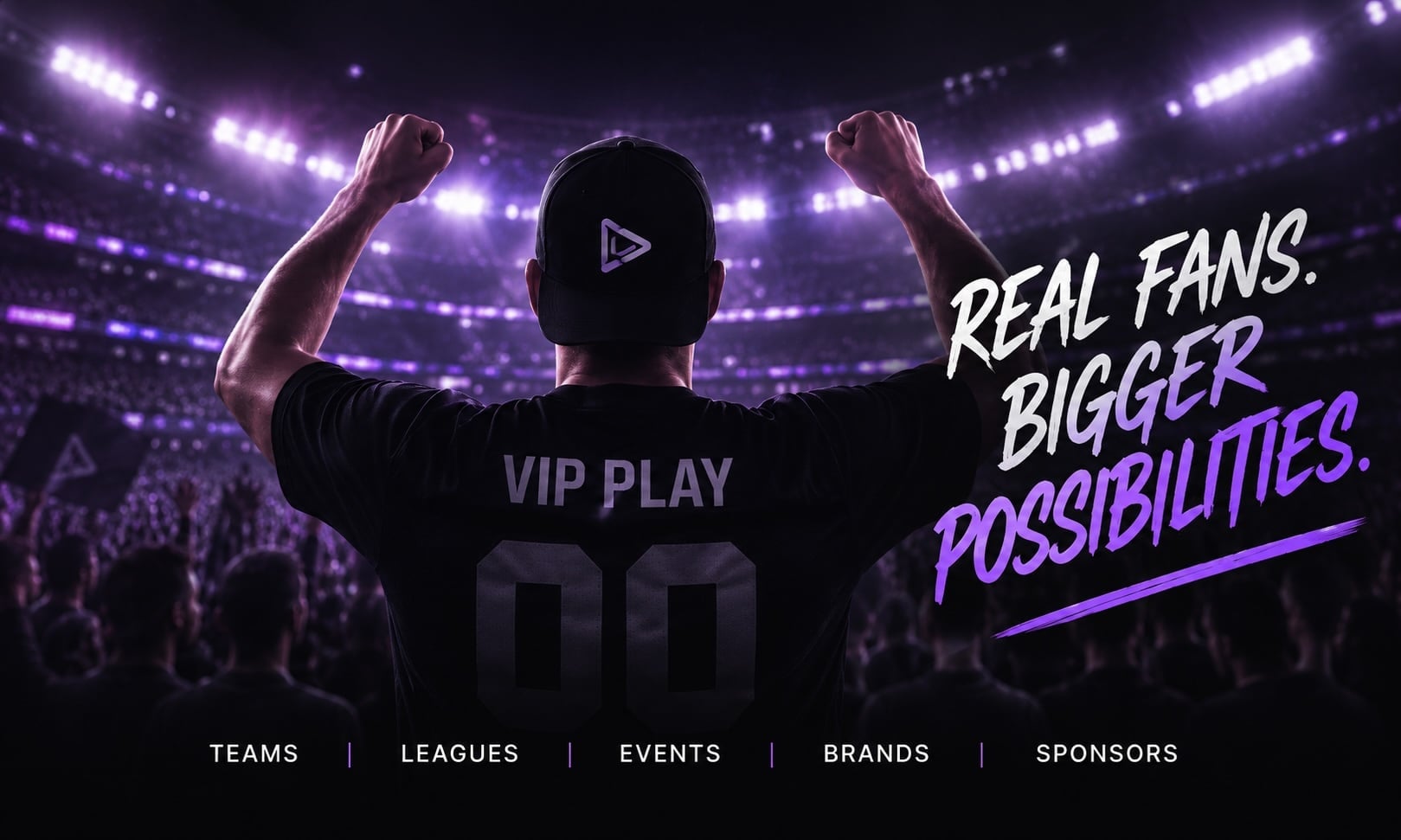 A fan in a VIP Play jersey with both fists raised in a packed arena — Real fans. Bigger possibilities. Teams, leagues, events, brands, sponsors.